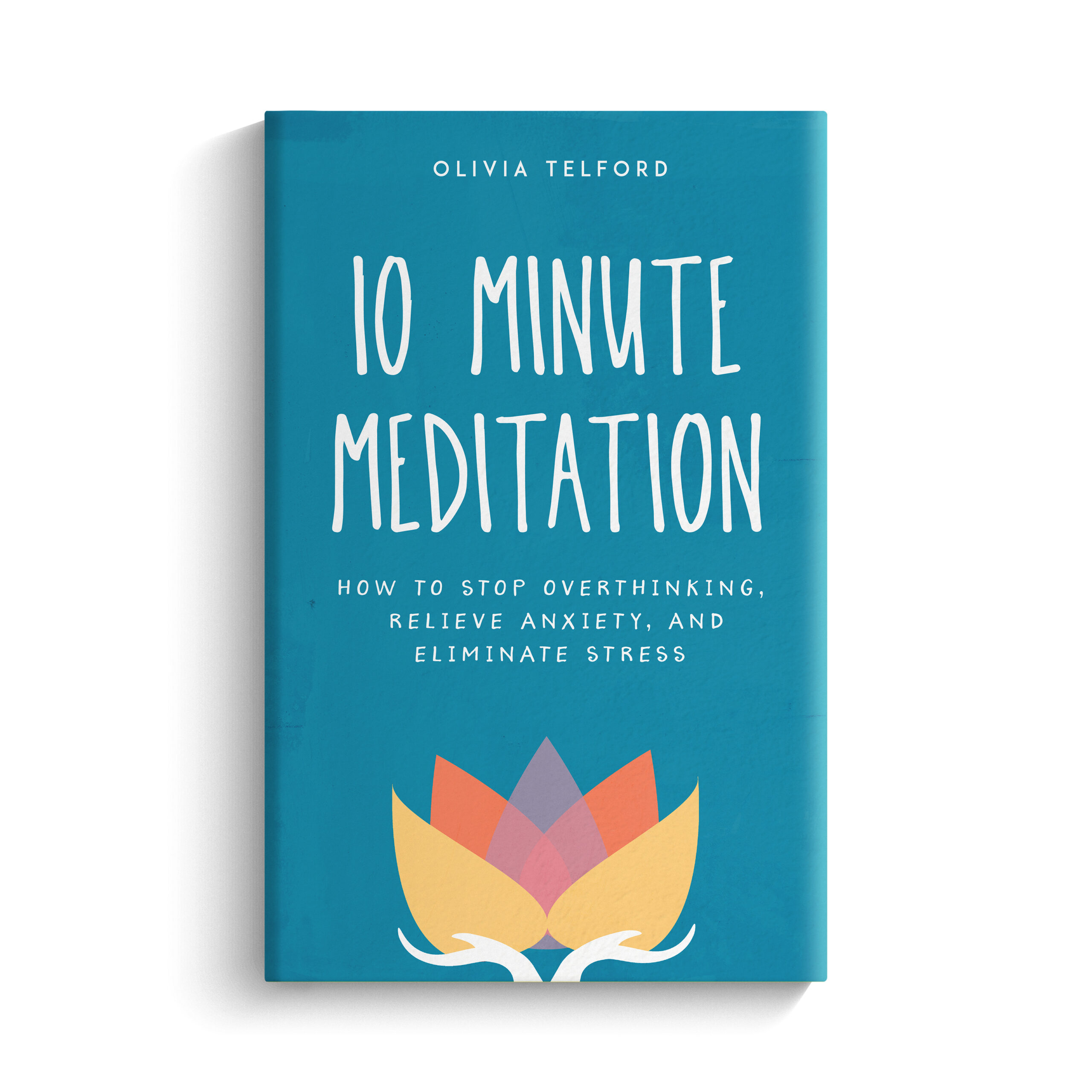 10 Minute Meditation by Olivia Telford