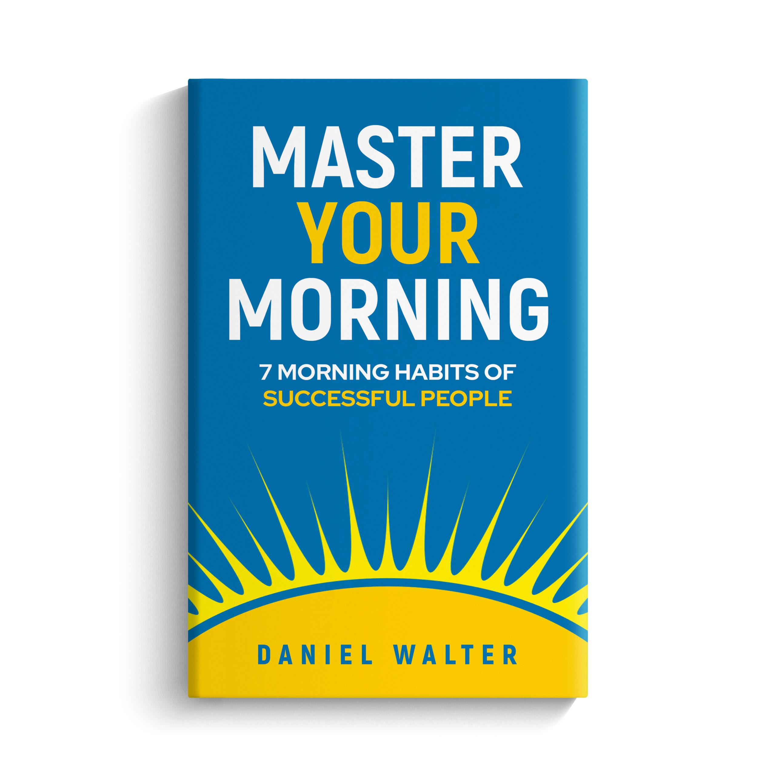 Master Your Morning by Daniel Walter