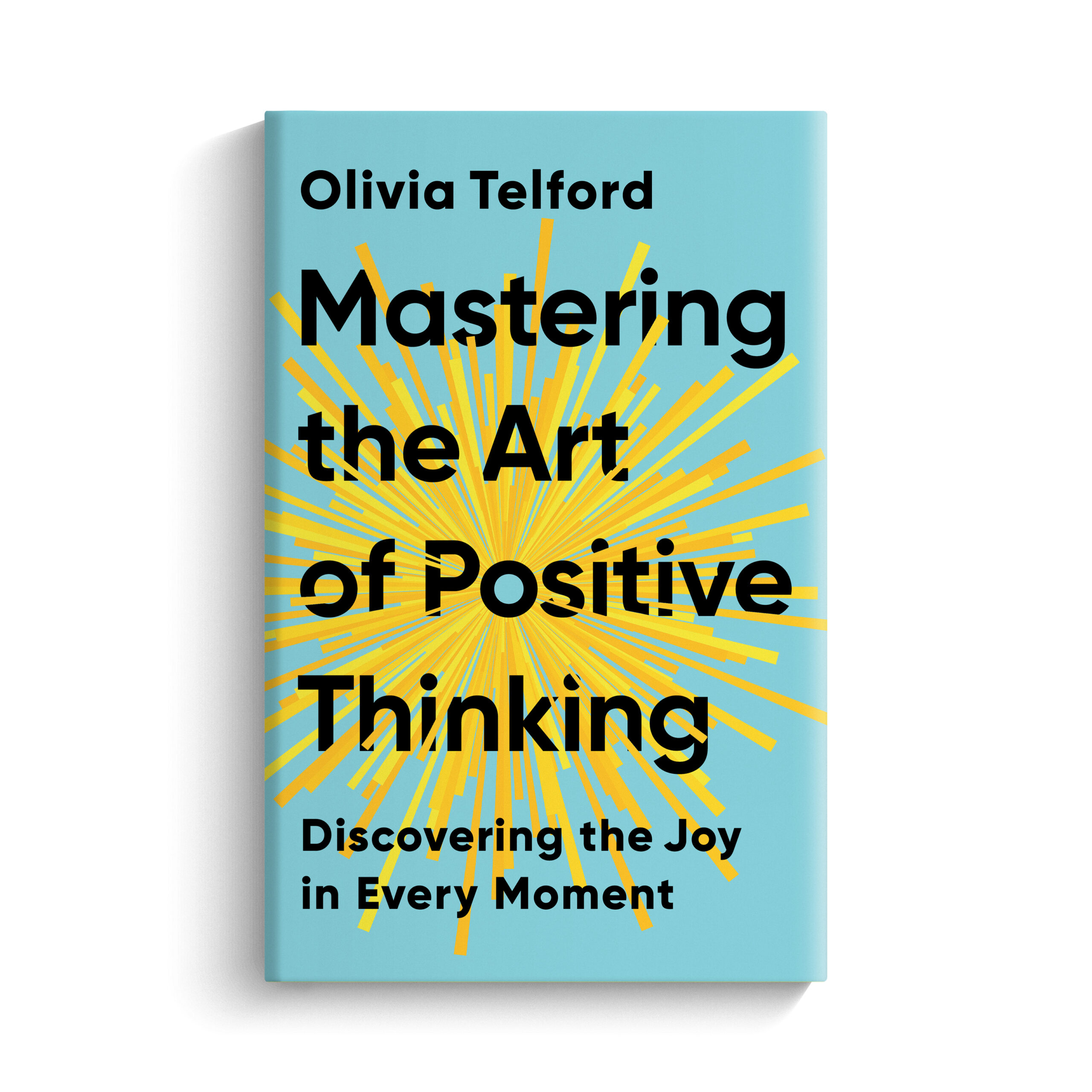 Mastering the Art of Positivity by Olivia Telford