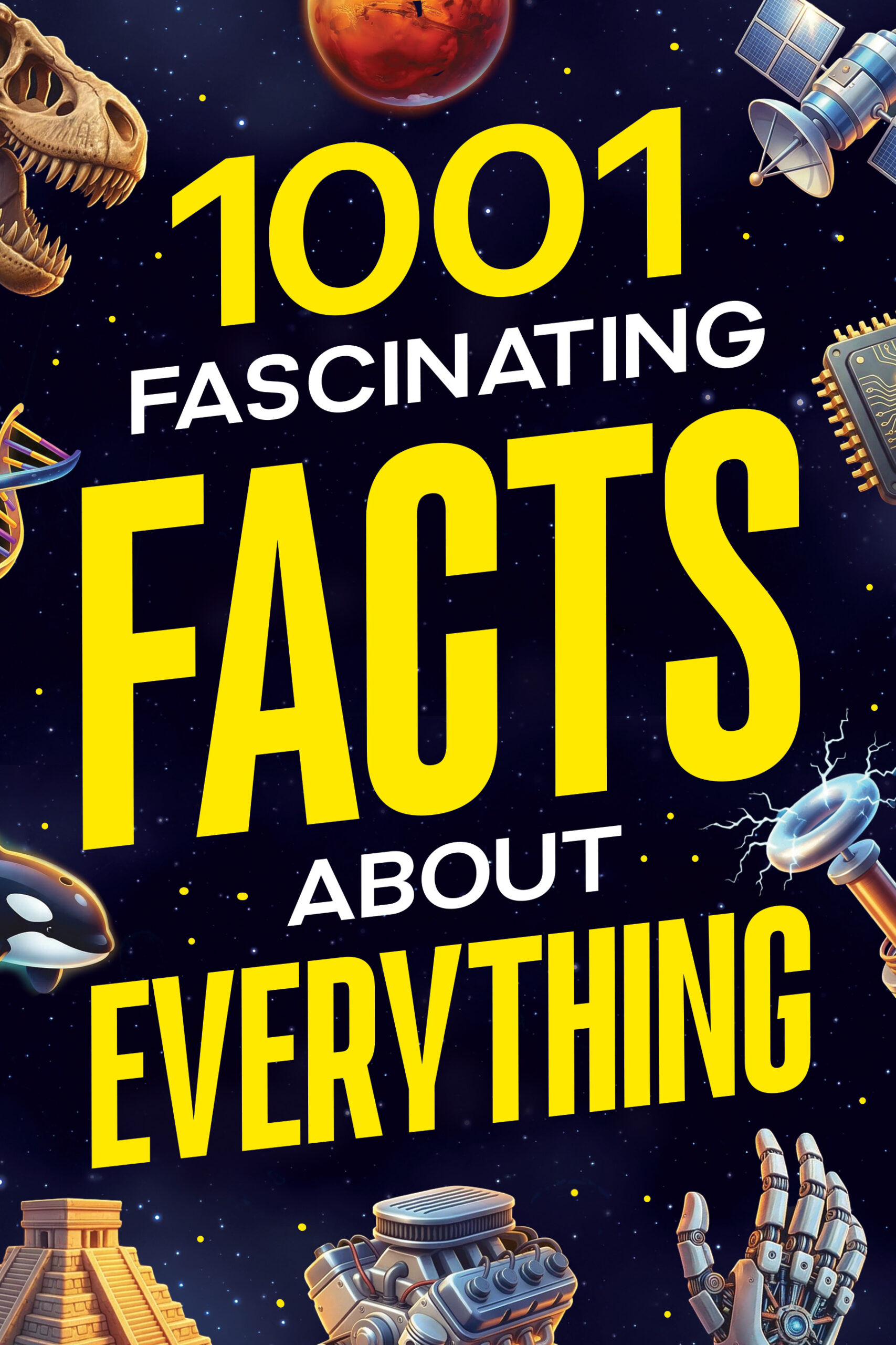 1001 Fascinating Facts About Everything by Claire Watson