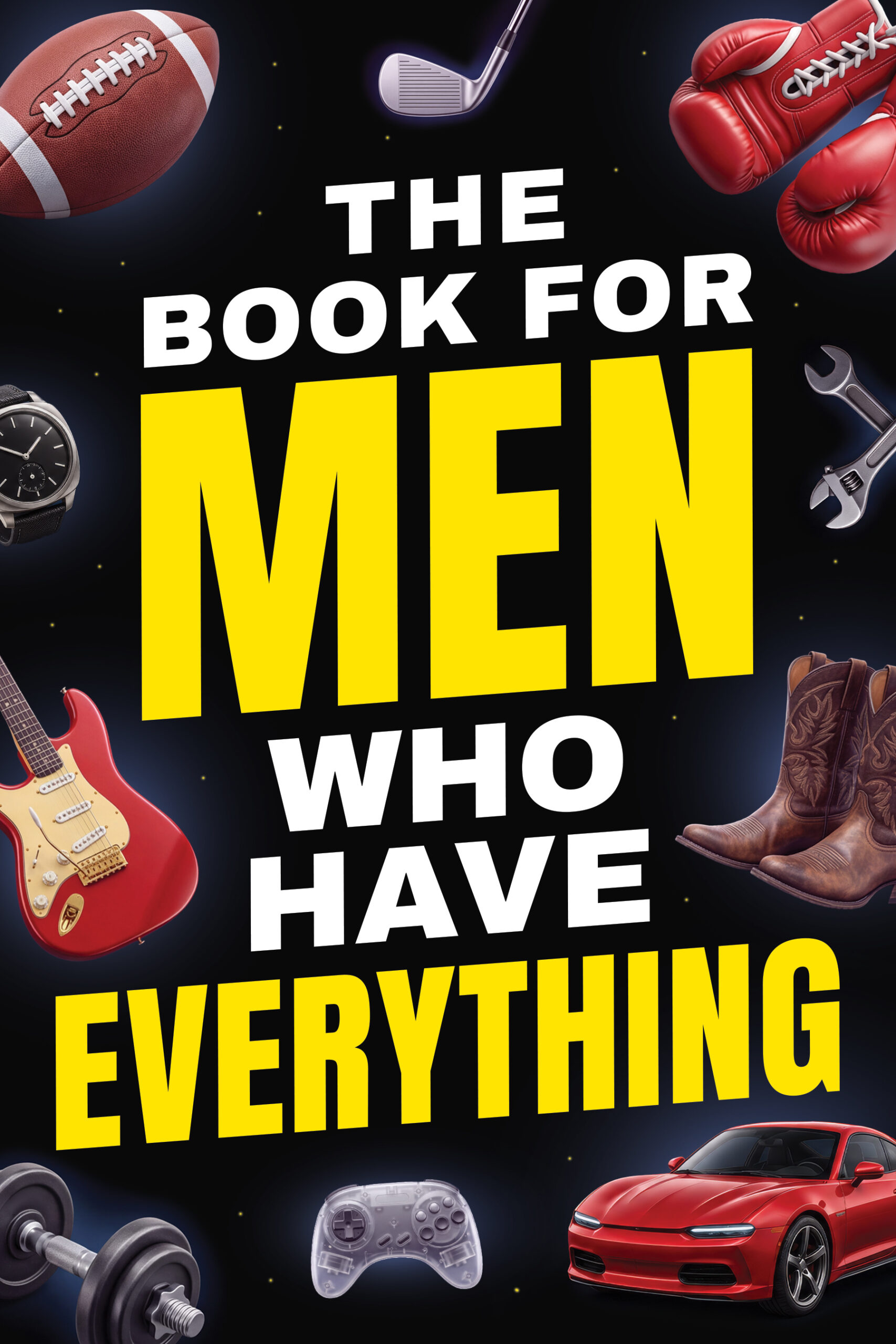 The Book for Men Who Have Everything by Claire Watson